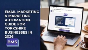 Learn how email marketing and automation help Yorkshire businesses generate more leads, increase sales and build customer loyalty with proven strategies for 2026.